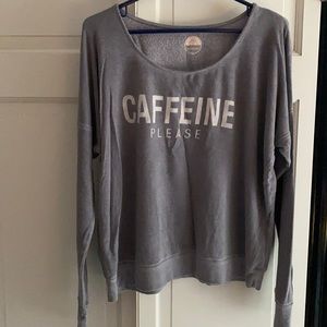 Sundown “Caffeine Please gray sweatshirt.